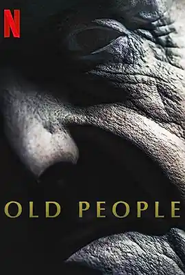 ดูหนังฟรี Old People (2022) เกิด แก่ กัน ตาย พากย์/ซับไทย