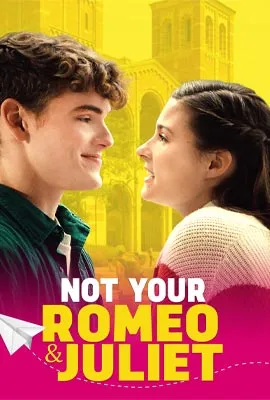 Not Your Romeo & Juliet (2023) นอท ยัว โรมิโอ & จูเลียต